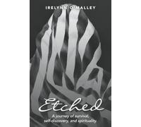 Etched: A journey of survival, self-discovery, and spirituality.