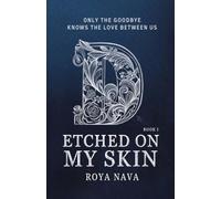 Etched on My Skin: Only the goodbye knows the love between us.: 1