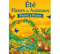 Été Fleurs et Animaux Point à Point: Été Fleurs et Animaux Point à Point