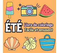 Été: livre de coloriage facile et amusant pour adultes et enfants, coloriage d'été