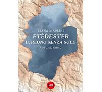 Etèdester. Il regno senza sole (Vol. 1)
