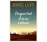 Eteignez tout et la vie s'allume - Levy Marc
