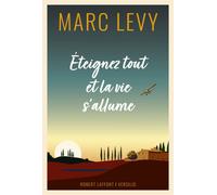 Eteignez tout et la vie s'allume - Levy Marc