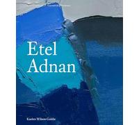 Kaelen Wilson-Goldie Etel Adnan (Copertina rigida) Contemporary Painters Series