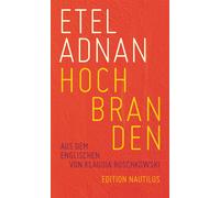 Etel Adnan Klaudia Ruschkowski Hochbranden (Copertina rigida)