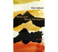 Etel Adnan Klaudia Ruschkowski Reise zum Mount Tamalpais (Copertina rigida)