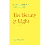 Etel Adnan Laure Adler The Beauty of Light (Tascabile)