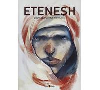 Etenesh. L'odissea di una migrante. Nuova ediz.