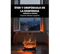 ÉTER Y CREPÚSCULO DE LA EXISTENCIA: 1