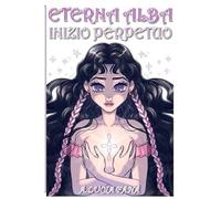 Eterna Alba Inizio Perpetuo
