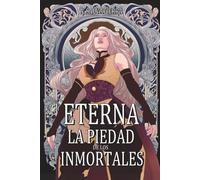 Eterna III La Piedad de los Inmortales