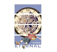 Eternal: An Anthology, Book Writing Camp - Volume 3 (Spring 2025)