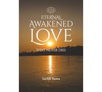 Eternal Awakened Love That Never Dies