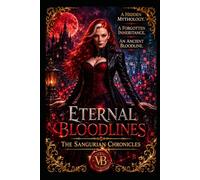 ETERNAL BLOODLINES: THE SANGURIAN CONTINUUM - VOLUME I
