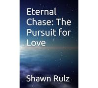 Eternal Chase: The Pursuit for Love