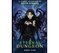 Eternal Dungeon - Book 5: A HaremLit LitRPG Action Romance for Men