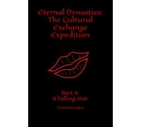 Eternal Dynasties: The Cultural Exchange Expedition: Part 4: A Falling Star