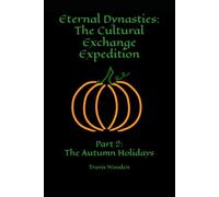 Eternal Dynasties: The Cultural Exchange Exposition: Part 2: The Autumn Holidays