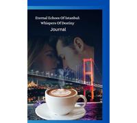 Eternal Echoes of Istanbul: Whispers of Destiny: Journal