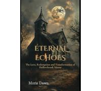 ETERNAL ECHOES: The Love, Redemption and Transformation of Hollowbrook Manor