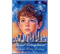 Eternal Entanglement Antonio Nuñez Journey