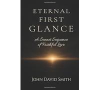 Eternal First Glance: A Sonnet Sequence of Faithful Love