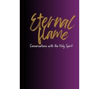 Eternal Flame (Journal): Conversations with the Holy Spirit