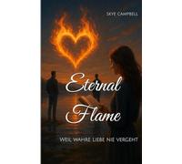 Eternal Flame: Weil wahre Liebe nie vergeht
