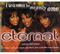 Eternal - I Wanna Be the Only One... By Eternal (2004-04-01)