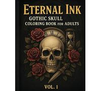 Eternal Ink: Gothic skull coloring book for adults