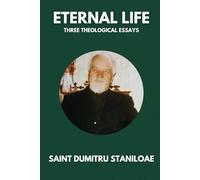 Eternal Life: Three Theological Essays