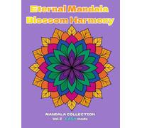 Eternal Mandala Blossom Harmony: Gentle Patterns: 30 Beginner-Friendly Mandalas
