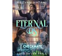 Eternal OS: Love Never Fails: Love Never Fails: Love Never Fails