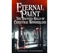 Eternal Paint: The Haunted Halls of Christmas Wonderland