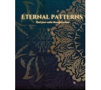 Eternal Patterns: Find your calm through colour