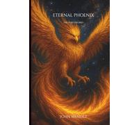 Eternal Phoenix: The Forever Bird