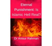 Eternal Punishment: Is Islamic Hell Real?