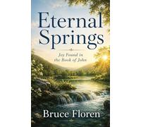 Eternal Springs: Joy Found in the Book of John