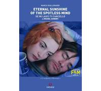 Libri Giallonardi Marco - Eternal Sunshine Of The Spotless Mind (Se Mi Lasci Ti