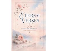 Eternal Verses: 200 Famous Romantic Poems from Around the World