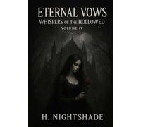 Eternal Vows: Whispers of the Hollowed Volume IV: 4