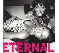 Eternal - What'cha Gonna Do