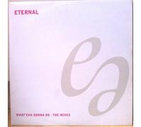 Eternal - What'Cha Gonna Do