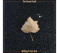 Eternal Youth - Nothing Is Ever Over