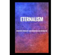 《Eternalism》: Science Theology and Buddhism are integrated