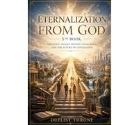 Eternalization From God, 5th Book: Theology, Human Dignity, Conscience, and the Future of Civilization