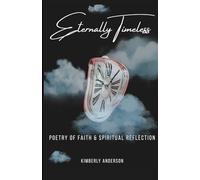 Eternally Timeless: Poetry of Faith and Spiritual Reflection