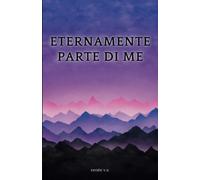 Eternamente parte di me: Parole attraverso il lutto