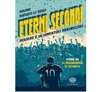 Eterni secondi. Perdere è un'avventura meravigliosa