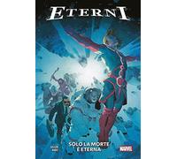 Eterni. Vol. 1: Solo la morte è eterna.